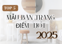 Top 5 Mẫu Bàn Trang Điểm Hot Nhất Năm 2025