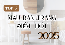 Top 5 Mẫu Bàn Trang Điểm Hot Nhất Năm 2025